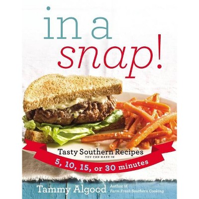 In a Snap! - by  Tammy Algood (Paperback)