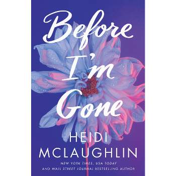 Before I'm Gone - by  Heidi McLaughlin (Paperback)