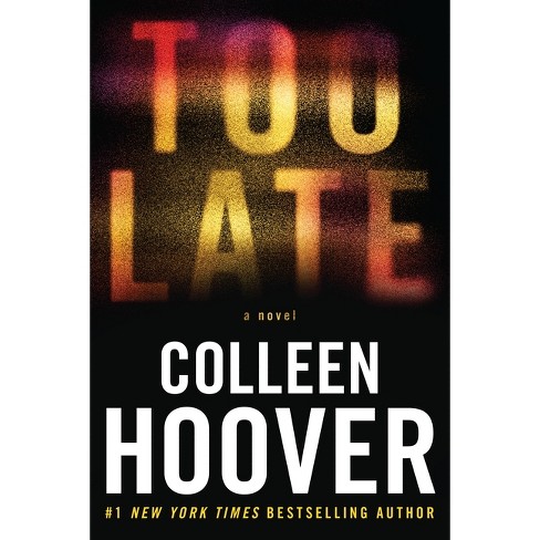 Too Late - By Colleen Hoover (paperback) : Target