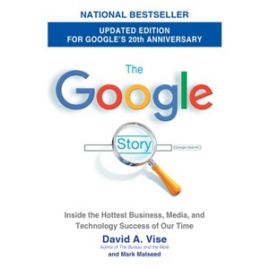 The Google Story (2018 Updated Edition) - by  David A Vise & Mark Malseed (Paperback) - 1 of 1
