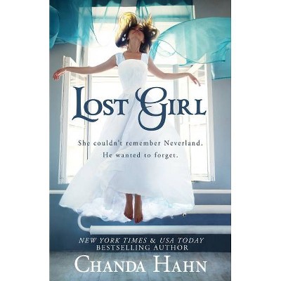 Lost Girl - (Neverwood Chronicles) by  Chanda Hahn (Paperback)