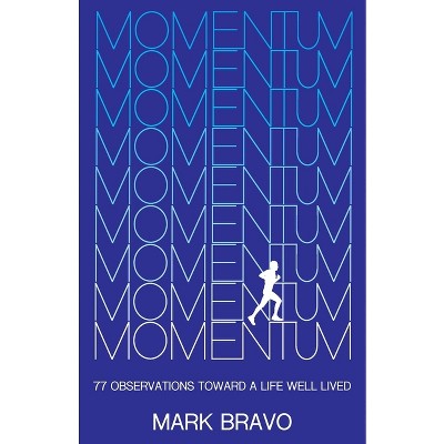 Momentum - by  Mark Bravo (Paperback)