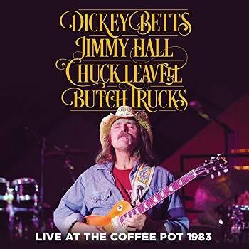 Dickey Betts & Jimmy Hall & Chuck Leavel - Live At The Coffee Pot 1983 (CD)