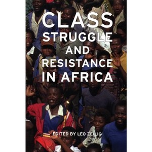 Class Struggle and Resistance in Africa - by  Leo Zeilig (Paperback) - 1 of 1