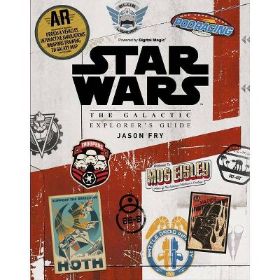 Star Wars: The Galactic Explorer's Guide - by  Jason Fry (Hardcover)