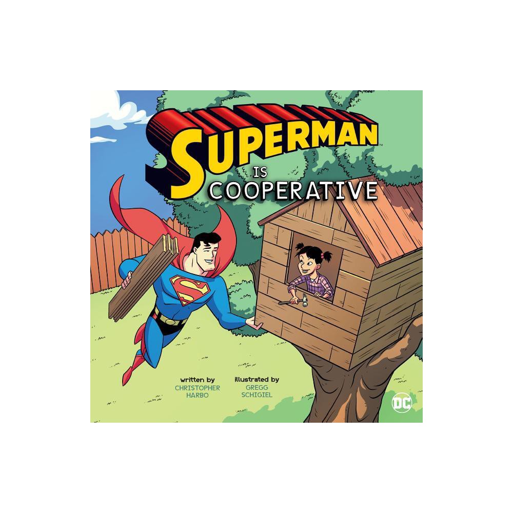 Superman Is Cooperative - (DC Super Heroes Character Education) by Christopher Harbo (Paperback)