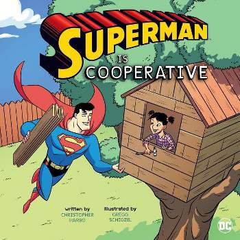 Superman Is Cooperative - (DC Super Heroes Character Education) by  Christopher Harbo (Paperback)