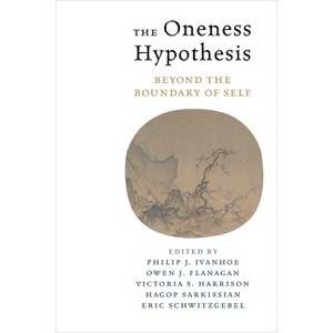 The Oneness Hypothesis - by  Philip Ivanhoe & Owen Flanagan & Victoria Harrison & Eric Schwitzgebel & Hagop Sarkissian (Hardcover) - 1 of 1