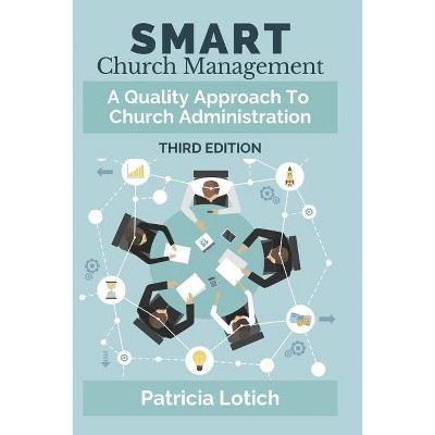 Smart Church Management - by  Patricia S Lotich (Paperback)