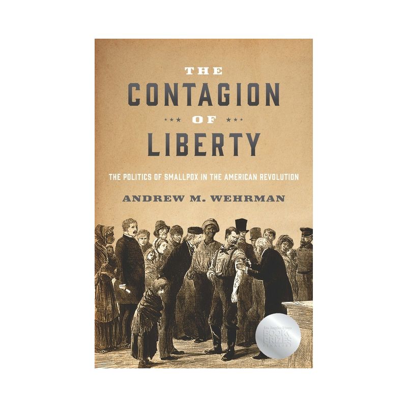 The Contagion of Liberty - by  Andrew M Wehrman (Hardcover), 1 of 2