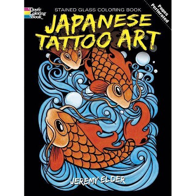 Japanese Tattoo Art Stained Glass Coloring Book - (Dover Coloring Books) by  Jeremy Elder (Paperback)