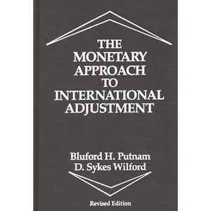 The Monetary Approach to International Adjustment - 2nd Edition by  Bluford Putman & D Wilford (Hardcover) - 1 of 1