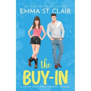 The Buy-In - (Love Stories in Sheet Cake Sweet ROM Com) by  Emma St Clair (Paperback) - 1 of 1