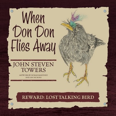 When DonDon Flies Away - by  John Steven Towers (Paperback)