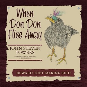 When DonDon Flies Away - by  John Steven Towers (Paperback) - 1 of 1