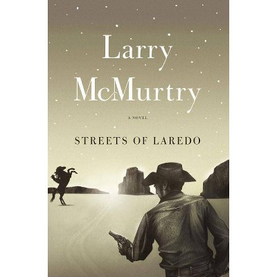 Streets of Laredo - (Lonesome Dove) by  Larry McMurtry (Paperback)