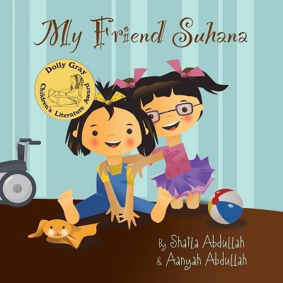 My Friend Suhana - (Growing with Love) by  Shaila Abdullah & Aanyah Abdullah (Paperback)