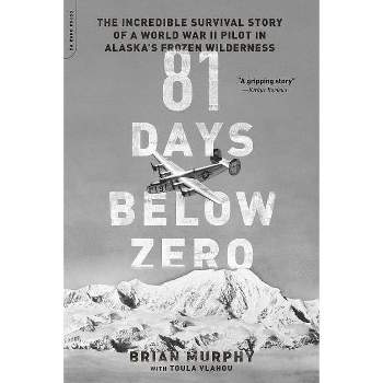 81 Days Below Zero - by  Brian Murphy (Paperback)