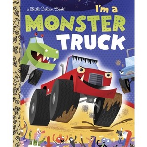 I'm a Monster Truck - (Little Golden Books (Random House)) by  Dennis R Shealy (Hardcover) - 1 of 1