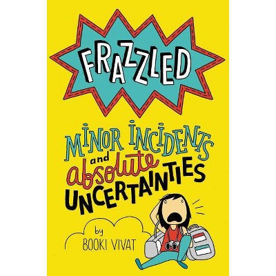 Frazzled: Minor Incidents and Absolute Uncertainties - by  Booki Vivat (Hardcover)