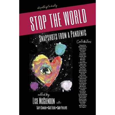 Stop the World - by  Lise McClendon & Taffy Cannon & Kate Flora (Paperback)