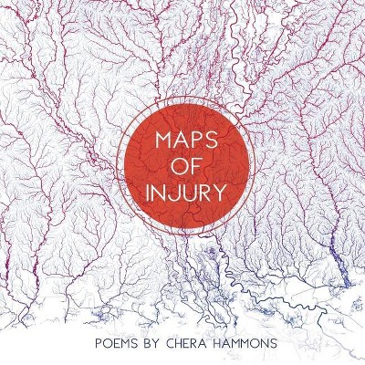 Maps of Injury - by  Chera Hammonds (Paperback)