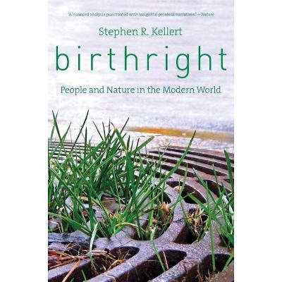 Birthright - by  Stephen R Kellert (Paperback)