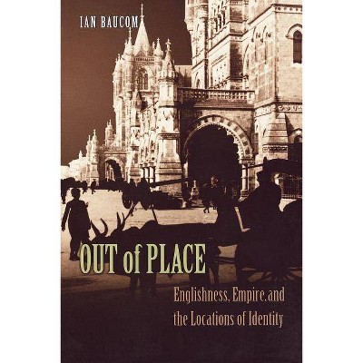 Out of Place - by  Ian Baucom (Paperback)