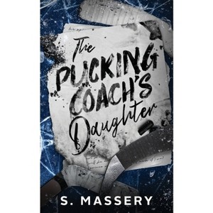 The Pucking Coach's Daughter - by  S Massery (Paperback) - 1 of 1