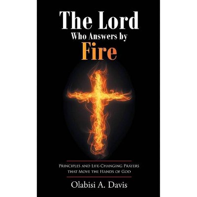 The Lord Who Answers by Fire - by  Olabisi A Davis (Paperback)