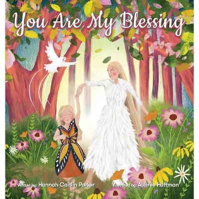You Are My Blessing - by  Hannah Parker (Hardcover)