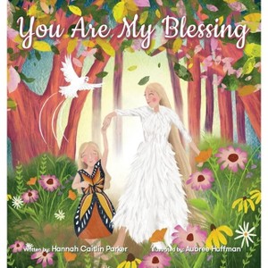 You Are My Blessing - by  Hannah Parker (Hardcover) - 1 of 1