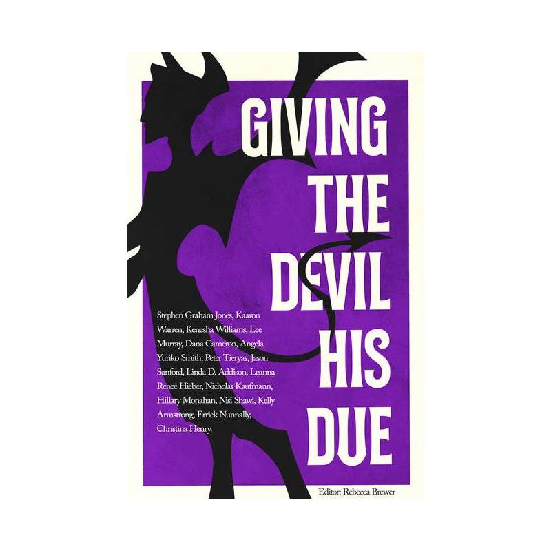 Giving the Devil His Due - 2nd Edition by  Stephen Graham Jones & Nisi Shawl & Kenesha Williams & Linda D Addison & Kelly Armstrong (Paperback), 1 of 2