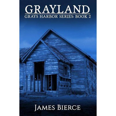 Grayland - (Grays Harbor) by  James Bierce (Paperback)