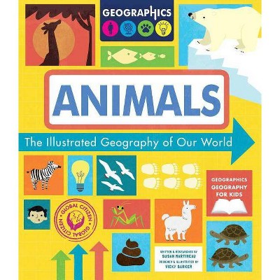 Animals - (Geographics Geography for Kids) by  Susan Martineau (Paperback)