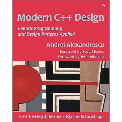Modern C++ Design - (C++ In-Depth) by  Debbie Lafferty & Andrei Alexandrescu (Paperback)