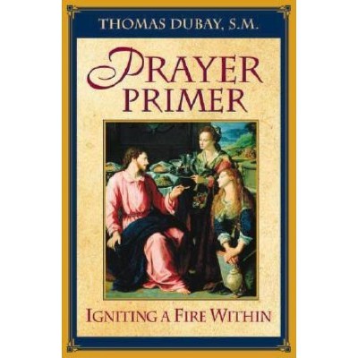 Prayer Primer - by  Thomas DuBay (Paperback)