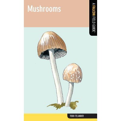 Mushrooms - (Falcon Field Guide) by  Todd Telander (Paperback)