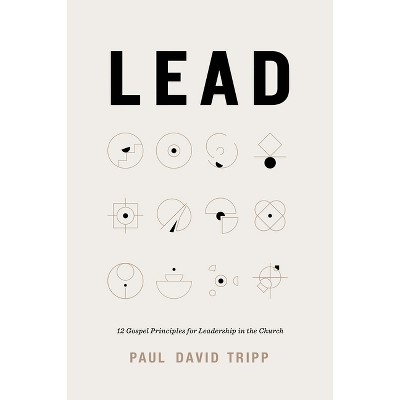Lead - by  Paul David Tripp (Hardcover)