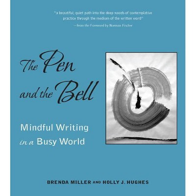 Pen and the Bell - by  Brenda Miller & Holly Hughes (Paperback)