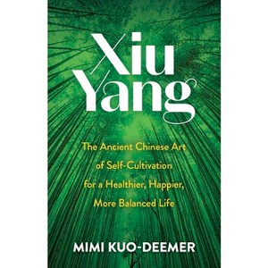 Xiu Yang - by  Mimi Kuo-Deemer (Paperback) - 1 of 1