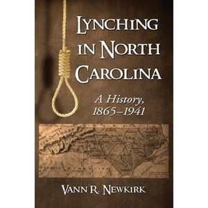 Lynching in North Carolina - by  Vann R Newkirk (Paperback) - 1 of 1