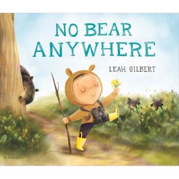 No Bear Anywhere - by  Leah Gilbert (Hardcover)