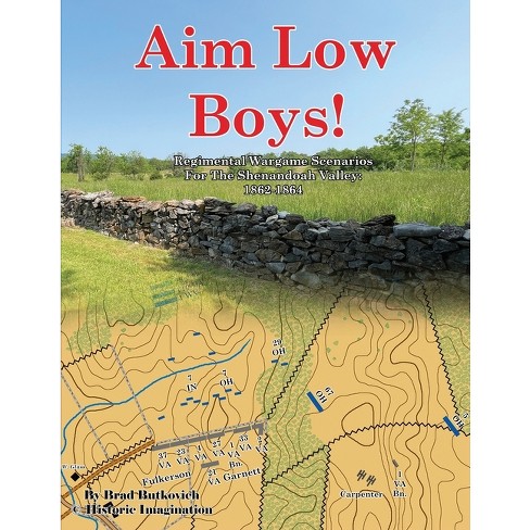 Aim Low Boys! - By Brad Butkovich (paperback) : Target