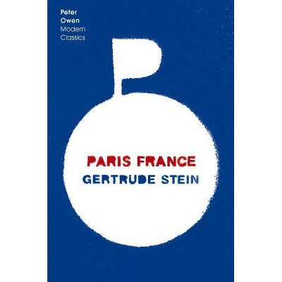 Paris France - (Peter Owen Modern Classics (2021)) by  Gertrude Stein (Paperback)