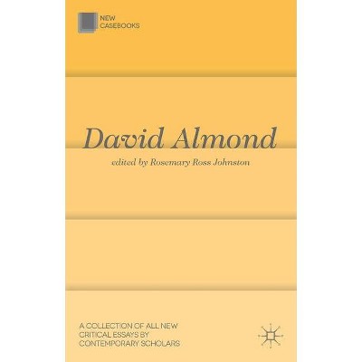 David Almond - (New Casebooks) by  Rosemary Johnston (Paperback)