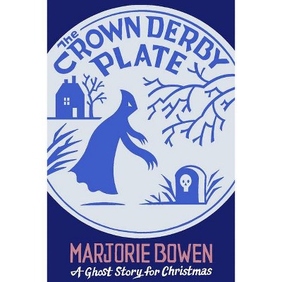 The Crown Derby Plate - (Seth's Christmas Ghost Stories) by  Marjorie Bowen (Paperback)