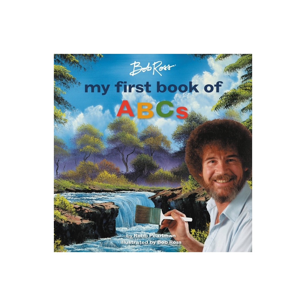 Bob Ross: My First Book of ABCs - (My First Bob Ross Books) by Robb Pearlman (Board Book)