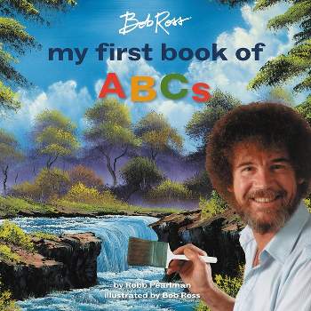 Bob Ross: My First Book of ABCs - (My First Bob Ross Books) by  Robb Pearlman (Board Book)
