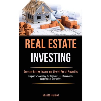 Real Estate Investing - by  Amanda Ferguson (Paperback)